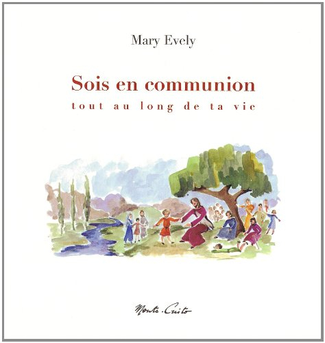 Sois en communion tout au long de ta vie