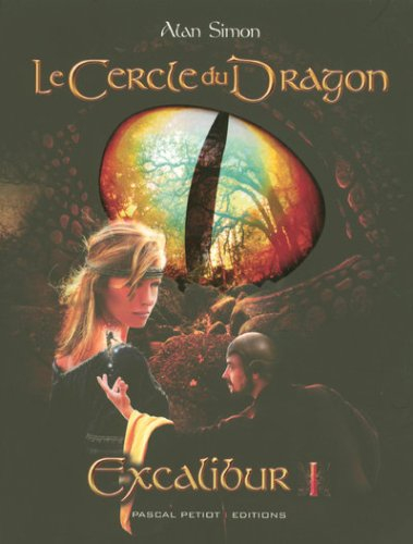 Excalibur. Vol. 1. Le cercle du dragon