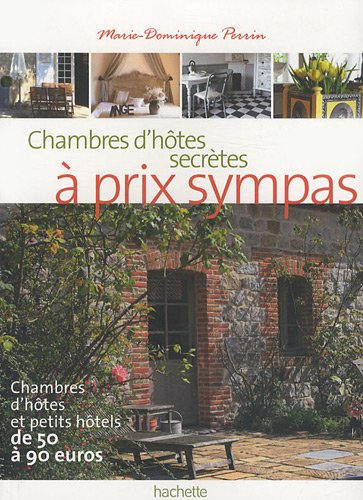 Chambres d'hôtes secrètes à prix sympas : 170 maisons d'hôtes et petits hôtels de 50 à 90 euros