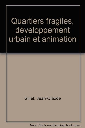 Quartiers fragiles, développement urbain et animation