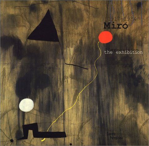 Miro, 1917-1934 : l'exposition : la naissance du monde : exposition présentée au Centre Pompidou, Ga