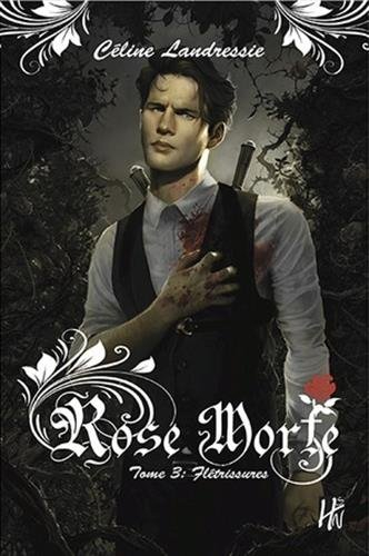 Rose Morte. Vol. 3. Flétrissures