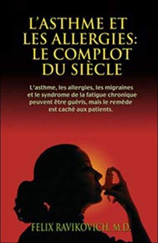 L'Asthme et Les Allergies: Le Complot Du Siecle