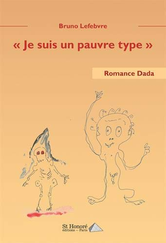 Je suis un pauvre type : romance dada