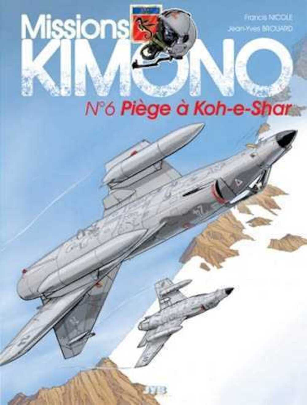 Missions Kimono. Vol. 6. Piège à Koh-e-Shar : les aventures des pilotes de la 11e flotille de chasse