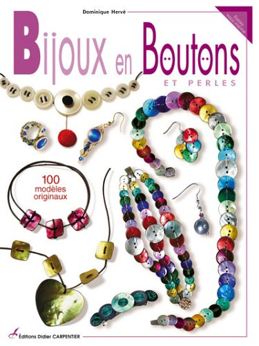 Bijoux en boutons et perles : 100 modèles originaux