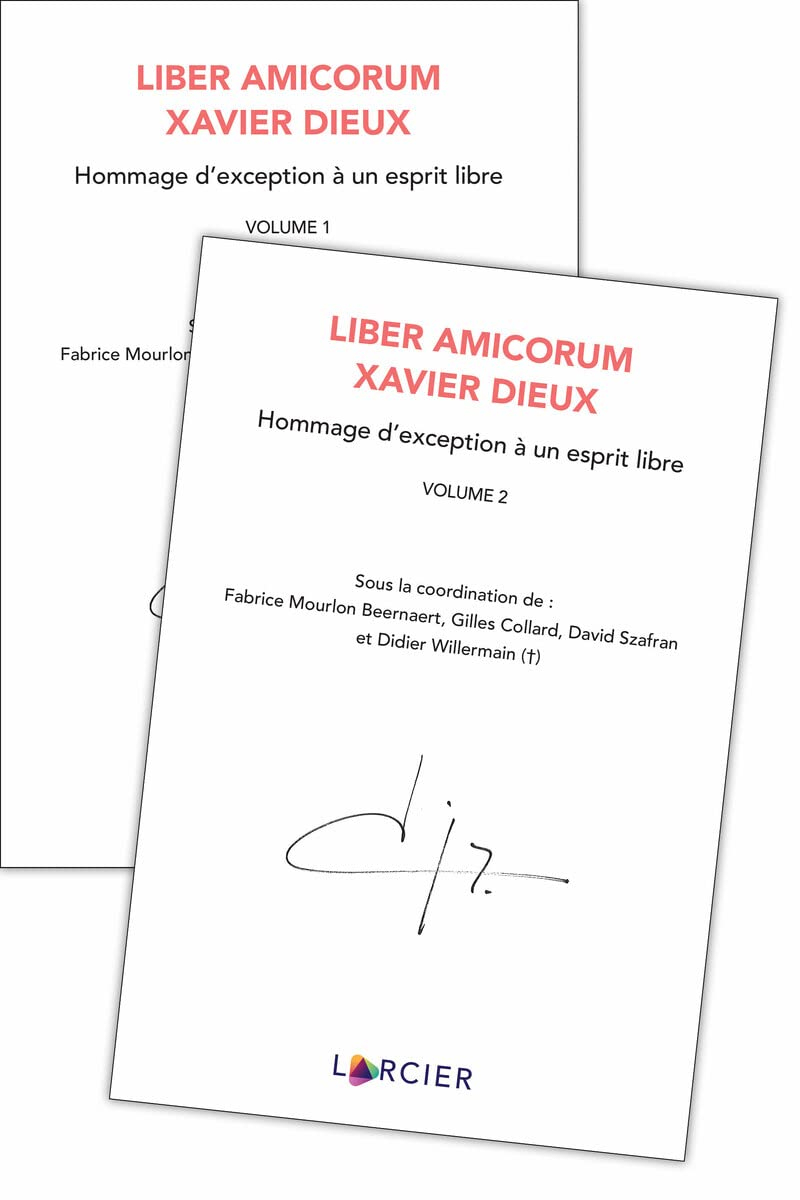 Liber Amicorum Xavier Dieux : hommage d'exception à un esprit libre
