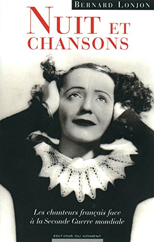 Nuit et chansons : les chanteurs français face à la Seconde Guerre mondiale