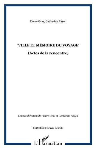 Villes, voyages, voyageurs : actes de la rencontre de Villeurbanne