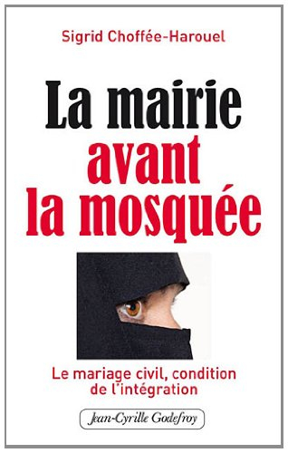 La mairie avant la mosquée : la primauté du mariage civil, condition de l'intégration