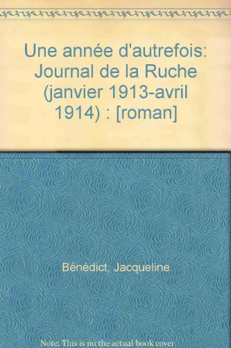 Une année d'autrefois : journal de la Ruche, janvier 1913-avril 1914