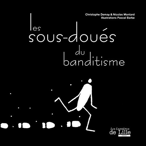 les sous-doues du banditisme