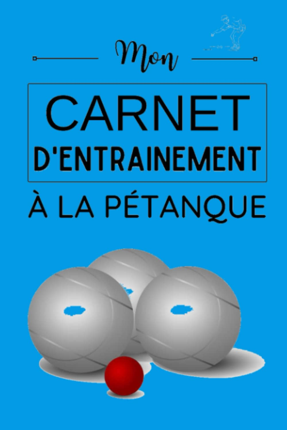 Carnet d'entraînement à la pétanque: boules de pétanque, livre de scores pétanque à remplir, 102 pag
