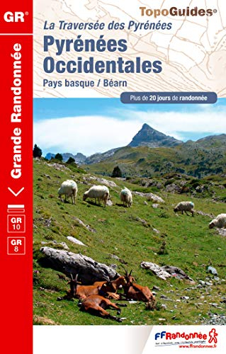La traversée des Pyrénées. Pyrénées occidentales : Pays basque-Béarn, GR10, GR8 : plus de 20 jours d
