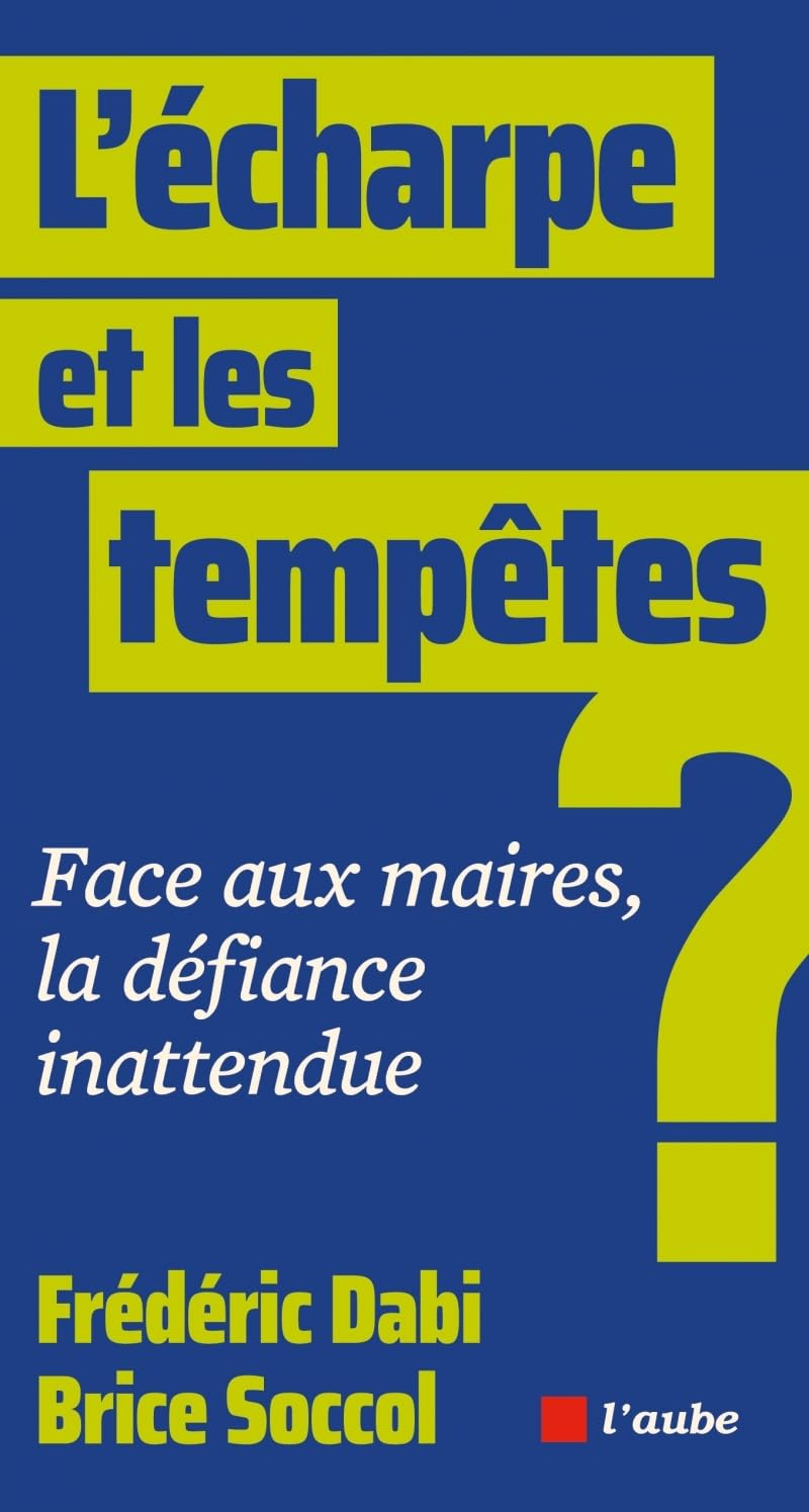 L'écharpe et les tempêtes : face aux maires, la défiance inattendue ?