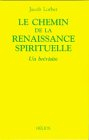Le chemin de la renaissance spirituelle : un bréviaire