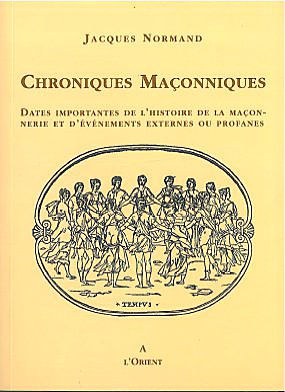 Chroniques maçonniques : dates importantes de l'histoire de la maçonnerie et d'événements externes o