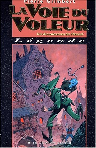 Les aventuriers de l'irréel. Vol. 3. La voie du voleur