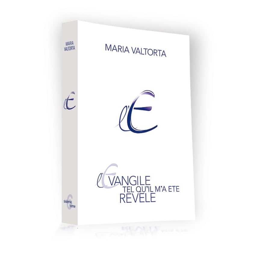 L'Evangile tel qu'il m'a été révélé. Vol. 06. La troisième année de la vie publique. Vol. 2