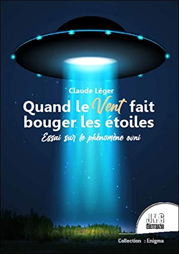 Quand le vent fait bouger les étoiles : essai sur le phénomène ovni