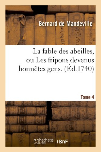 La fable des abeilles, ou Les fripons devenus honnêtes gens. 4