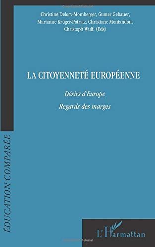 La citoyenneté européenne : désirs d'Europe, regards des marges