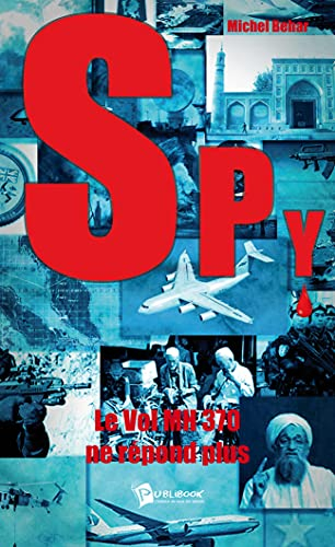 Spy n° 3 - Le vol MH 370 ne répond plus