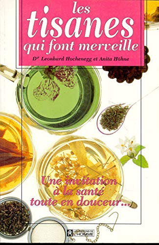 Les tisanes qui font merveille : invitation à la santé toute en douceur...