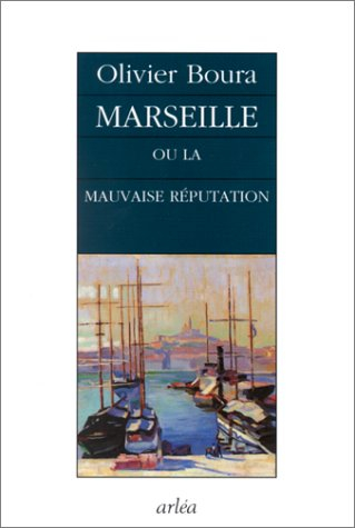 Marseille ou La mauvaise réputation