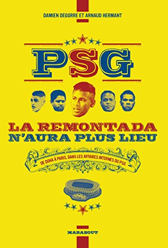 PSG : la remontada n'aura plus lieu : de Doha à Paris, dans les affaires internes du PSG