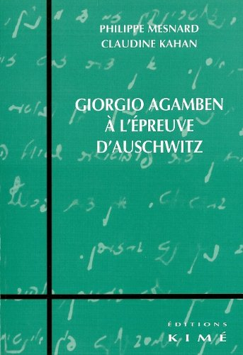 Giorgio Agamben à l'épreuve d'Auschwitz