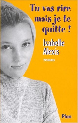 Tu vas rire mais je te quitte