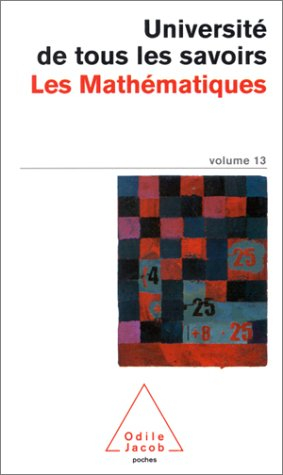 Université de tous les savoirs. Vol. 13. Les mathématiques