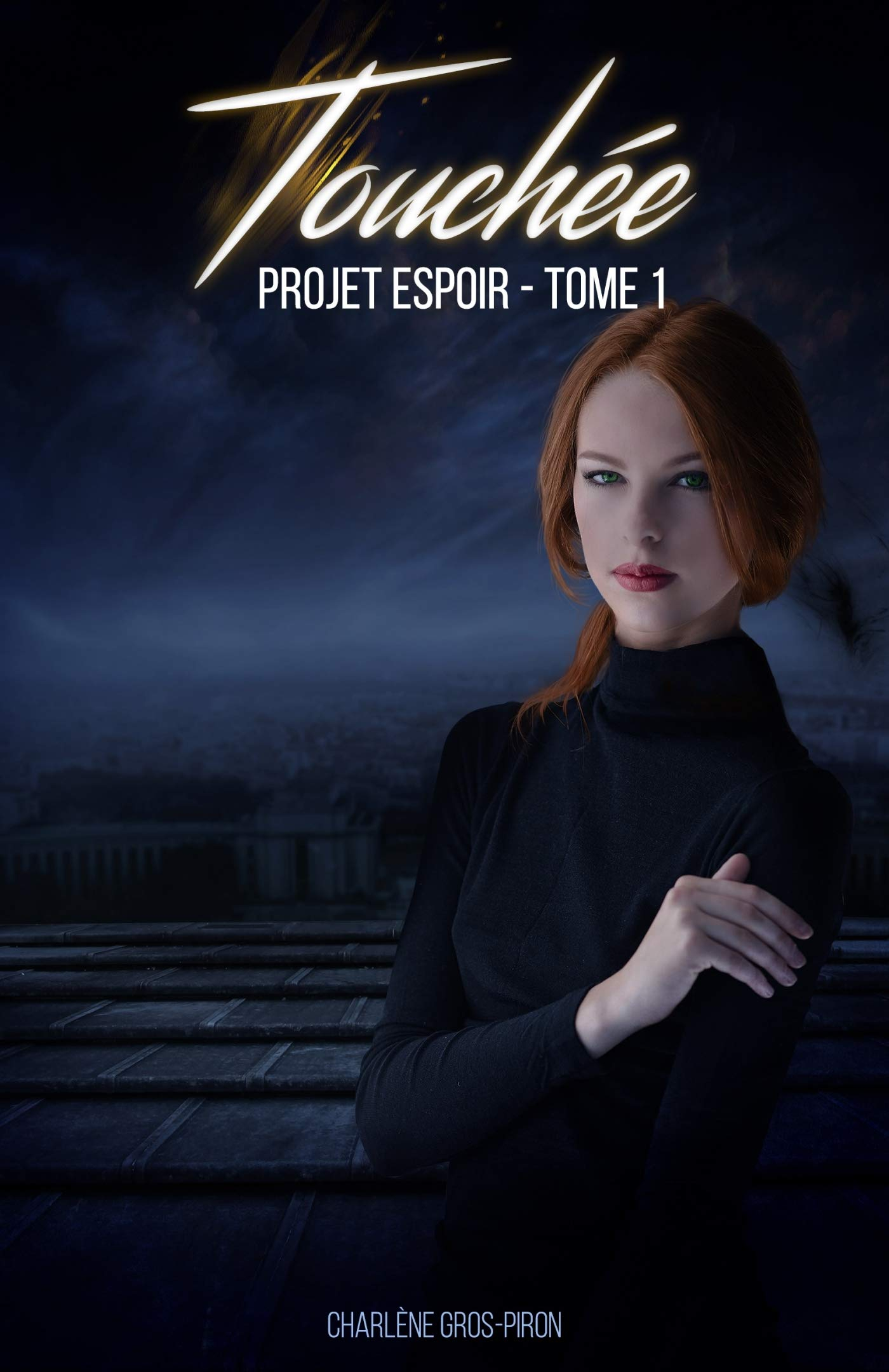 Projet Espoir : Tome 1 : Touchée