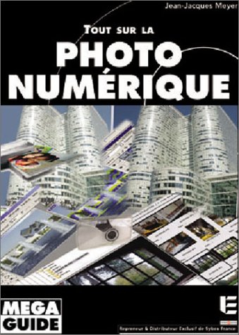 Tout sur la photo numérique : de la retouche au vrai relief
