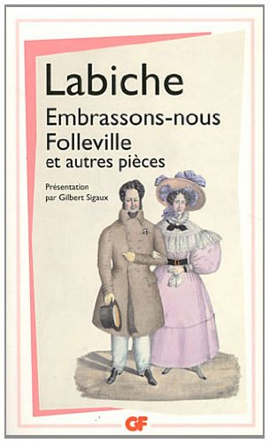 Théâtre. Vol. 2. Embrassons-nous Folleville : et autres pièces