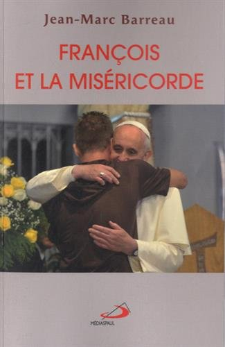 François et la miséricorde : de la nouvelle évangélisation à la miséricorde