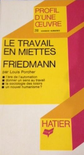 le travail en miettes, georges friedmann