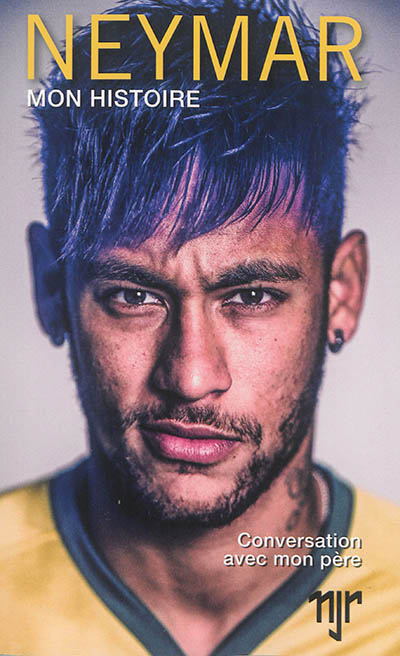 Neymar : mon histoire : conversation avec mon père