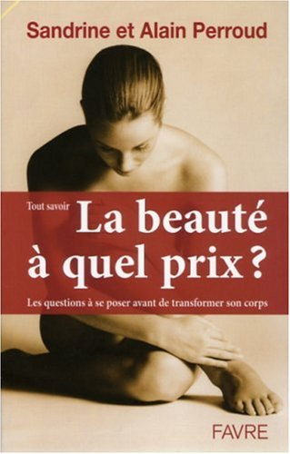 La beauté, à quel prix ? : les questions à se poser avant de transformer son corps