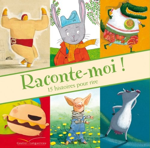 Raconte-moi ! : 15 histoires pour rire