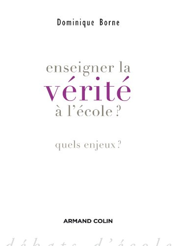 Enseigner la vérité à l'école ? : quels enjeux ?