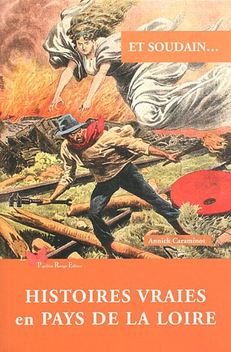 Et soudain... : histoires vraies en Pays de la Loire