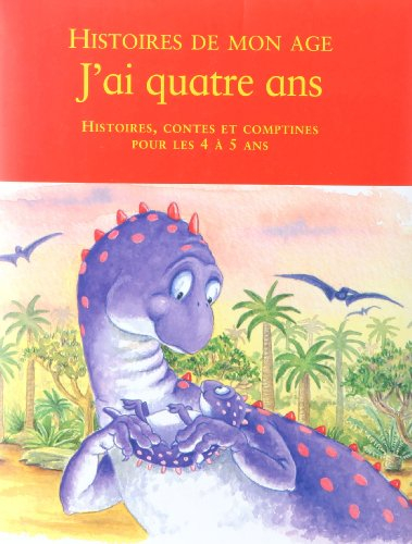 J'ai quatre ans : histoires, contes et comptines : pour les 4 à 5 ans