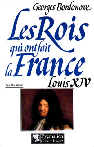 les rois qui ont fait la france. [les bourbons]