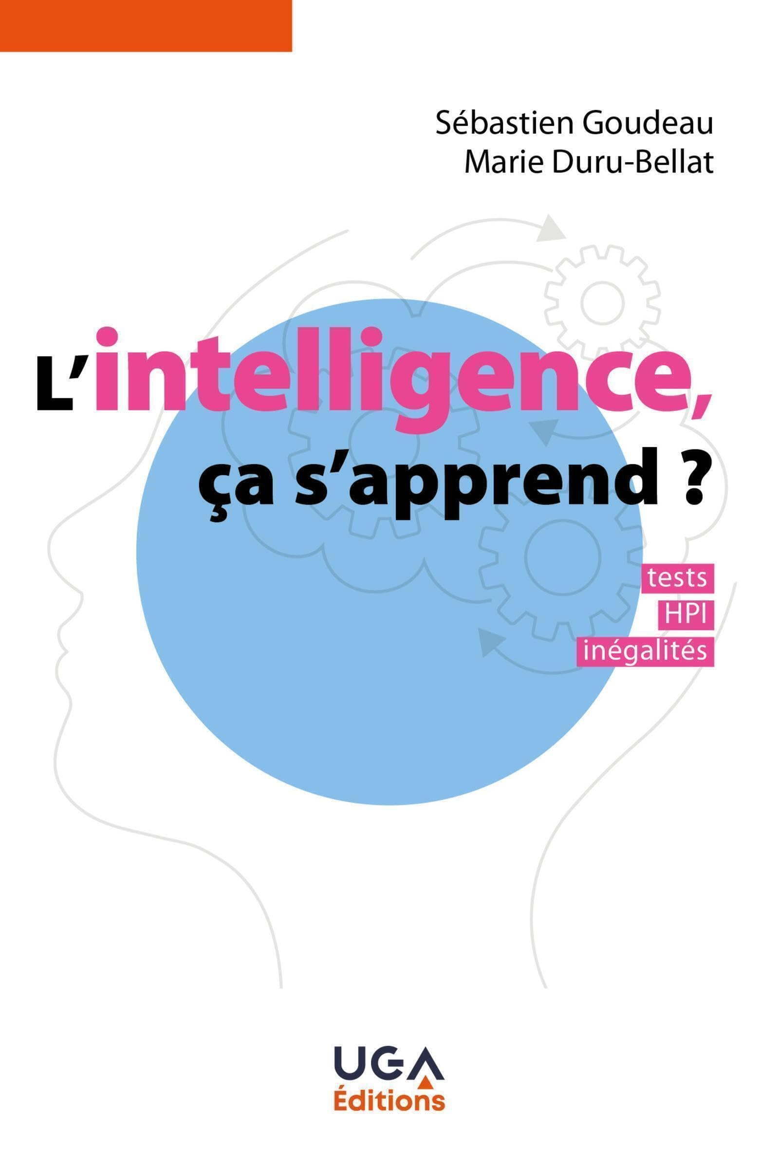 L'intelligence, ça s'apprend ? : tests, HPI, inégalités