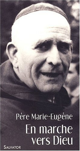 En marche vers Dieu avec le père Marie-Eugène
