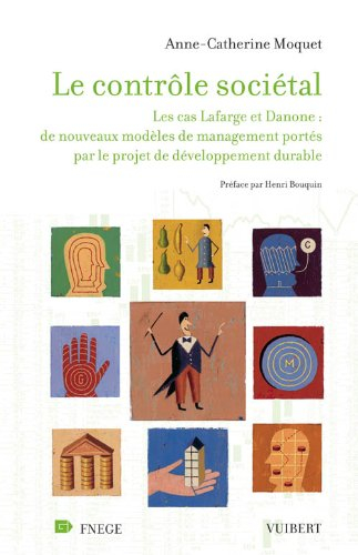 Le contrôle sociétal : les cas Lafarge et Danone : de nouveaux modèles de management portés par le p