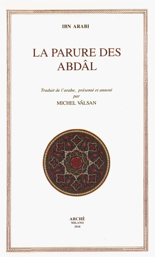 La parure des abdâl (Hilyatu-l-abdâl)