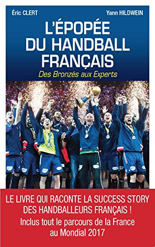 L'épopée du handball français : des Bronzés aux Experts